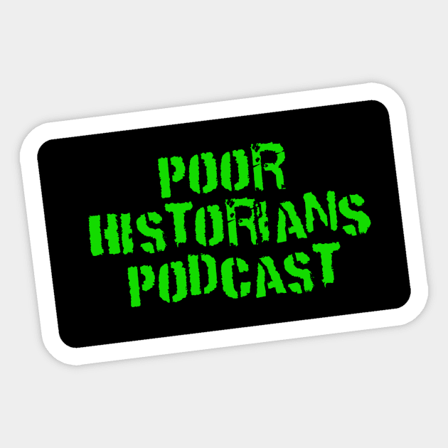 Poor Historians Title on Front / Standing Hippocrates on Back Sticker by Poor Historians Podcast